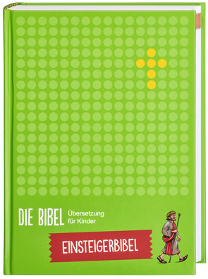 Die Bibel. Übersetzung für Kinder. Einsteigerbibel