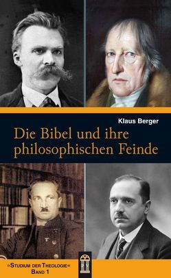 Die Bibel und ihre philosophischen Feinde von Berger,  Klaus