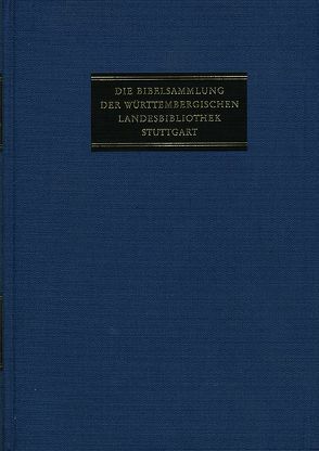 Die Bibelsammlung der Württembergischen Landesbibliothek Stuttgart / Abteilung I. Polyglotte Bibeldrucke und Drucke in den Grundsprachen. Band 3: Griechische Bibeldrucke. von Amelung,  Peter, Schauffler,  Irmgard, Strohm,  Stefan, Zwink,  Eberhard