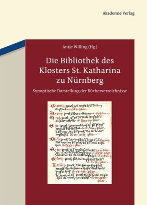 Die Bibliothek des Klosters St. Katharina zu Nürnberg von Willing,  Antje