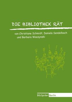 Die Bibliothek rät von Nikolaizig,  Andrea, Schmidt,  Christiane, Sendelbach,  Daniela, Waszynski,  Barbara