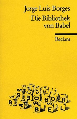 Die Bibliothek von Babel von Borges,  Jorge Luis, Horst,  Karl August, Meyer-Clason,  Curt, Zapata,  José A. Friedl