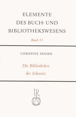 Die Bibliotheken der Schweiz von Senser,  Christine