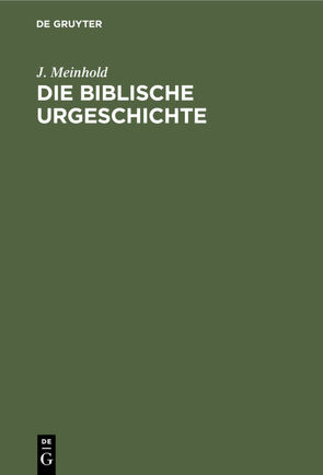 Die biblische Urgeschichte von Meinhold,  J.