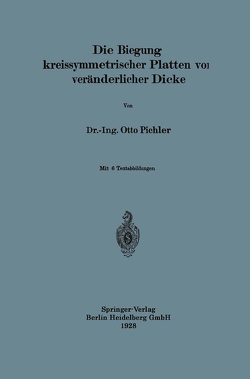 Die Biegung kreissymmetrischer Platten von veränderlicher Dicke von Pichler,  Otto