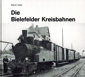 Die Bielefelder Kreisbahnen von Kotte,  Rainer