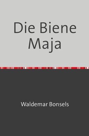 Die Biene Maja von Bonsels,  Waldemar