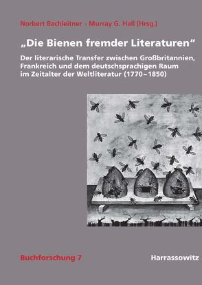 „Die Bienen fremder Literaturen“ von Bachleitner,  Norbert, Hall,  Murray G.