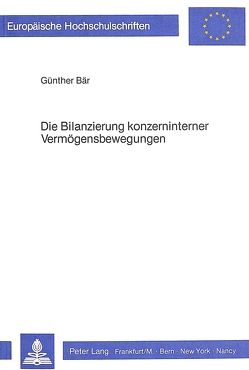 Die Bilanzierung konzerninterner Vermögensbewegungen von Bär,  Günther