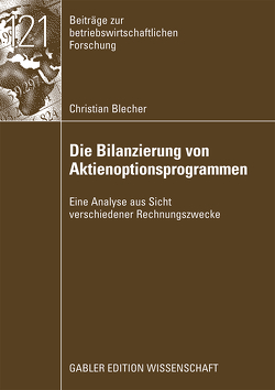 Die Bilanzierung von Aktienoptionsprogrammen von Blecher,  Christian, Wielenberg,  Prof. Dr. Stefan