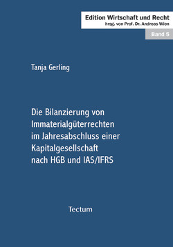 Die Bilanzierung von Immaterialgüterrechten im Jahresabschluss einer Kapitalgesellschaft nach HGB und IAS/IFRS von Gerling,  Tanja