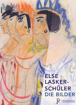 Die Bilder von Dick,  Ricarda, Lasker-Schüler,  Else