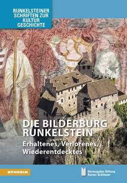 Die Bilderburg Runkelstein von Beato,  Marcello, Grebe,  Anja, Grossmann,  G Ulrich, Hofer,  Florian, Pigozzo,  Federico, Rizzolli,  Helmut, Stiftung Bozner Schlösser, Torggler,  Armin