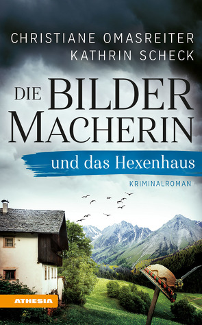 Die Bildermacherin und das Hexenhaus von Omasreiter,  Christiane, Scheck,  Kathrin