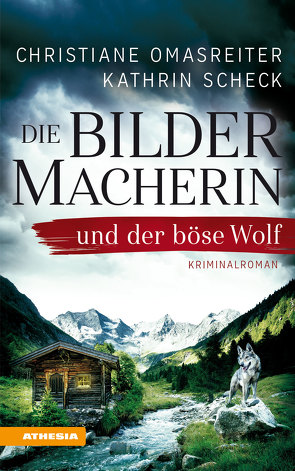 Die Bildermacherin und der böse Wolf von Omasreiter,  Christiane, Scheck,  Kathrin