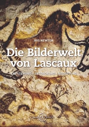 Die Bilderwelt von Lascaux von Newton,  Iris