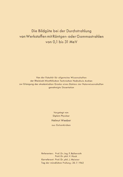 Die Bildgüte bei der Durchstrahlung von Werkstoffen mit Röntgen- oder Gammastrahlen von 0,1 bis 31 MeV von Möller,  Hermann