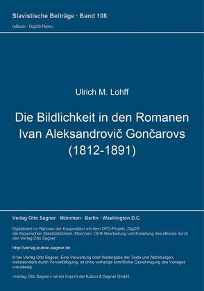 Die Bildlichkeit in den Romanen Ivan Aleksandrovič Gončarovs (1812-1891) von Lohff,  Ulrich M.