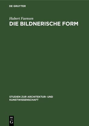 Die bildnerische Form von Faensen,  Hubert