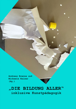 „DIE BILDUNG ALLER“ von Brenne,  Andreas, Kaiser,  Michaela