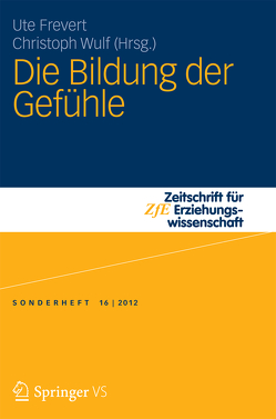 Die Bildung der Gefühle von Frevert,  Ute, Wulf,  Christoph