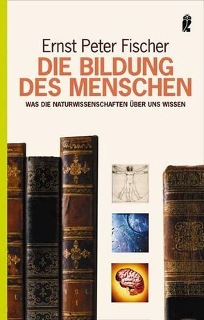 Die Bildung des Menschen von Fischer,  Ernst P