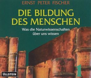 Die Bildung des Menschen von Fischer,  Ernst P, Hoeppner,  Achim