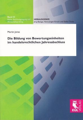 Die Bildung von Bewertungseinheiten im handelsrechtlichen Jahresabschluss von Jonas,  Martin