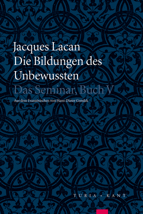 Die Bildungen des Unbewussten von Gondek,  Hans-Dieter, Lacan,  Jacques, Miller,  Textherstellung von Jacques-Alain