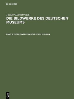 Die Bildwerke des Deutschen Museums / Die Bildwerke in Holz, Stein und Ton von Demmler,  Theodor