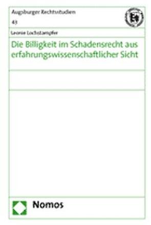 Die Billigkeit im Schadensrecht aus erfahrungswissenschaftlicher Sicht von Lochstampfer,  Leonie