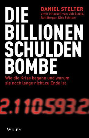 Die Billionen-Schuldenbombe von Berger,  Ralf, Etzold,  Veit, Schilder,  Dirk, Stelter,  Daniel