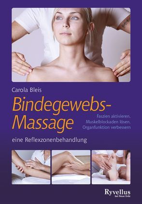 Die Bindegewebsmassage – eine Reflexzonenbehandlung von Bleis,  Carola