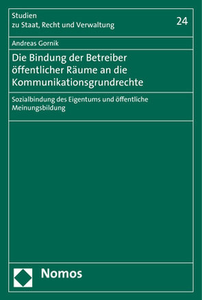 Die Bindung der Betreiber öffentlicher Räume an die Kommunikationsgrundrechte von Gornik,  Andreas