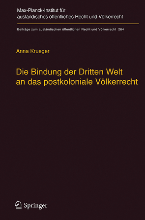 Die Bindung der Dritten Welt an das postkoloniale Völkerrecht von Krueger,  Anna