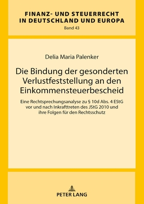 Die Bindung der gesonderten Verlustfeststellung an den Einkommensteuerbescheid von Palenker,  Delia Maria