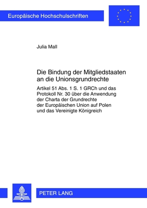 Die Bindung der Mitgliedstaaten an die Unionsgrundrechte von Mall,  Julia