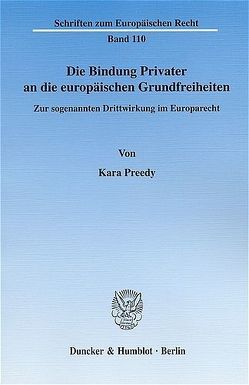 Die Bindung Privater an die europäischen Grundfreiheiten. von Preedy,  Kara