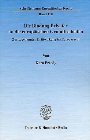 Die Bindung Privater an die europäischen Grundfreiheiten. von Preedy,  Kara