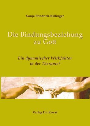 Die Bindungsbeziehung zu Gott von Friedrich-Killinger,  Sonja