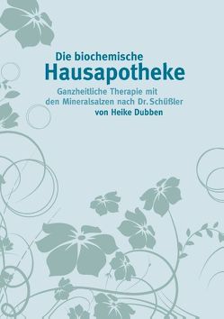 Die biochemische Hausapotheke von Dubben,  Heike