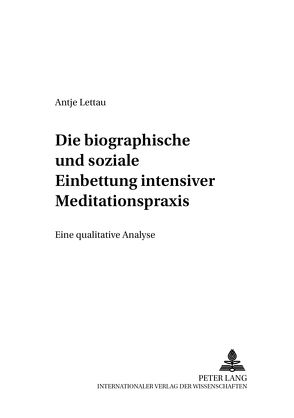 Die biographische und soziale Einbettung intensiver Meditationspraxis von Lettau,  Antje