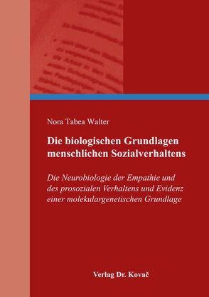 Die biologischen Grundlagen menschlichen Sozialverhaltens von Walter,  Nora Tabea