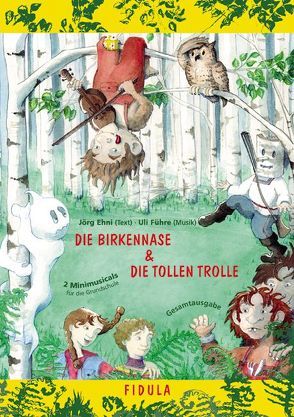 Die Birkennase und Die tollen Trolle von Ehni,  Jörg, Führe,  Uli