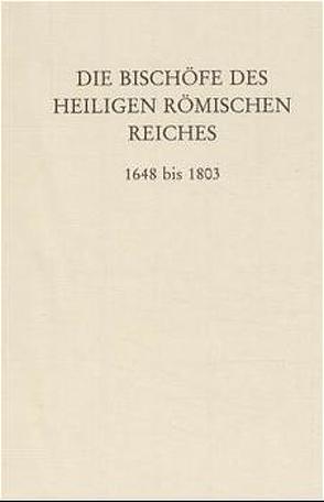 Die Bischöfe des Heiligen Römischen Reiches 1648 bis 1803. von Gatz,  Erwin, Janker,  Stephan M