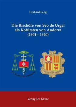 Die Bischöfe von Seo de Urgel als Kofürsten von Andorra (1901-1940) von Lang,  Gerhard