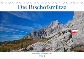 Die Bischofsmütze im schönen Salzburger Land (Tischkalender 2023 DIN A5 quer) von Kramer,  Christa