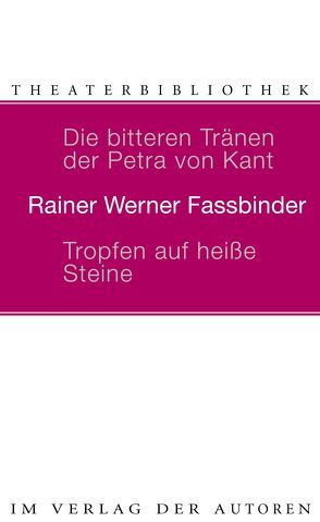 Die bitteren Tränen der Petra von Kant /Tropfen auf heisse Steine von Fassbinder,  Rainer W