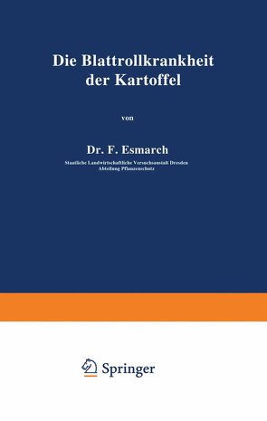 Die Blattrollkrankheit der Kartoffel von Esmarch,  F., Morstatt,  H.