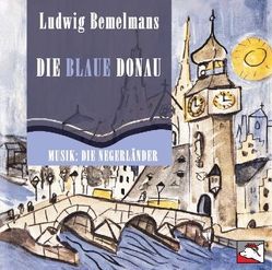 Die blaue Donau von Bemelmans,  Ludwig, Burger,  Gerd, Grobmeier,  Heinz, Heeg,  Peter, König,  Eginhard, Sendtner,  Florian, Vollath,  Norbert, Wenzl,  Bertl